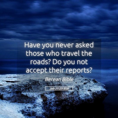 Picture 05 - Job 21:29 BSB - Have you never asked those who travel the roads? - Bible Verse Picture