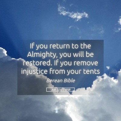 Picture 05 - Job 22:23 BSB - If you return to the Almighty, you will be - Bible Verse Picture