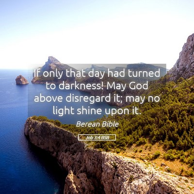 Picture 05 - Job 3:4 BSB - If only that day had turned to darkness! May God - Bible Verse Picture