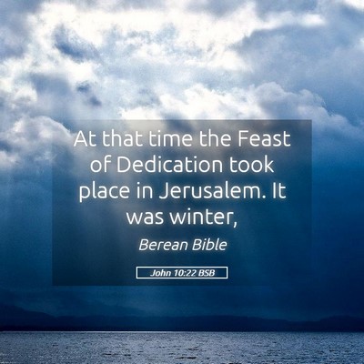 Picture 05 - John 10:22 BSB - At that time the Feast of Dedication took place - Bible Verse Picture