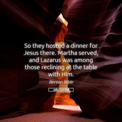 Picture 05 - John 12:2 BSB - So they hosted a dinner for Jesus there. Martha - Bible Verse Picture