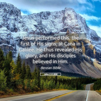 Picture 05 - John 2:11 BSB - Jesus performed this, the first of His signs, at - Bible Verse Picture