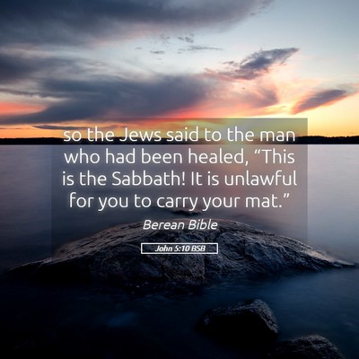 Picture 05 - John 5:10 BSB - so the Jews said to the man who had been healed, - Bible Verse Picture