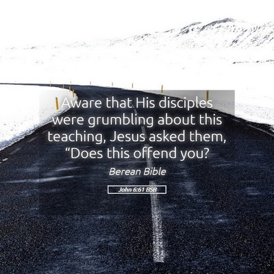 Picture 05 - John 6:61 BSB - Aware that His disciples were grumbling about - Bible Verse Picture