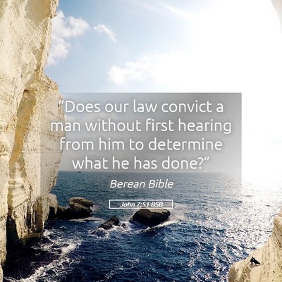 Picture 05 - John 7:51 BSB - “Does our law convict a man without first - Bible Verse Picture