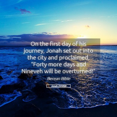 Picture 05 - Jonah 3:4 BSB - On the first day of his journey, Jonah set out - Bible Verse Picture