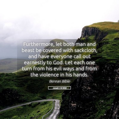 Picture 05 - Jonah 3:8 BSB - Furthermore, let both man and beast be covered - Bible Verse Picture