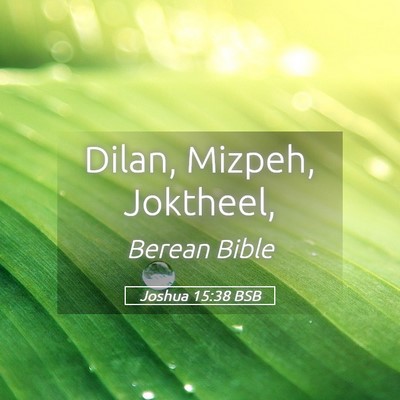 Picture 05 - Joshua 15:38 BSB - Dilan, Mizpeh, - Bible Verse Picture