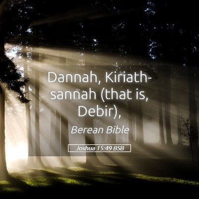 Picture 05 - Joshua 15:49 BSB - Dannah, Kiriath-sannah (that is, - Bible Verse Picture
