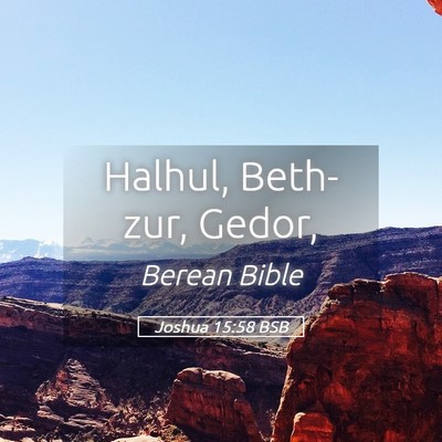Picture 05 - Joshua 15:58 BSB - Halhul, Beth-zur, - Bible Verse Picture