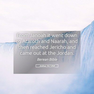 Picture 05 - Joshua 16:7 BSB - From Janoah it went down to Ataroth and Naarah, - Bible Verse Picture