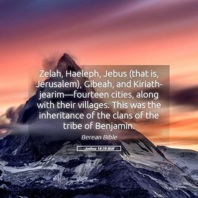 Picture 05 - Joshua 18:28 BSB - Zelah, Haeleph, Jebus (that is, Jerusalem), - Bible Verse Picture