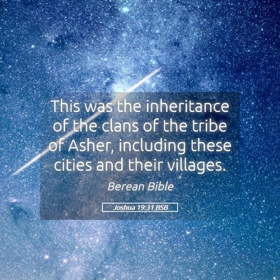 Picture 05 - Joshua 19:31 BSB - This was the inheritance of the clans of the - Bible Verse Picture