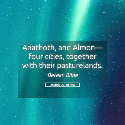 Picture 05 - Joshua 21:18 BSB - Anathoth, and Almon—four cities, together with - Bible Verse Picture