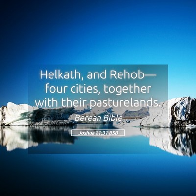 Picture 05 - Joshua 21:31 BSB - Helkath, and Rehob—four cities, together with - Bible Verse Picture
