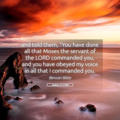 Picture 05 - Joshua 22:2 BSB - and told them, “You have done all that Moses - Bible Verse Picture