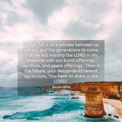 Picture 05 - Joshua 22:27 BSB - Rather, let it be a witness between us and you - Bible Verse Picture