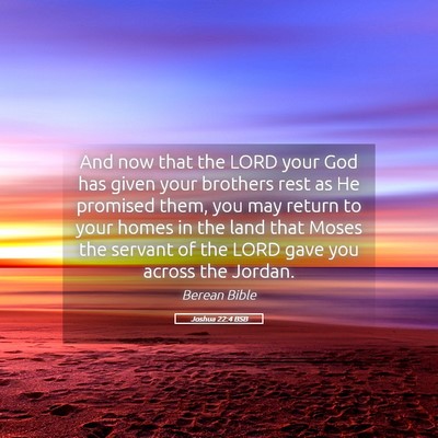 Picture 05 - Joshua 22:4 BSB - And now that the LORD your God has given your - Bible Verse Picture