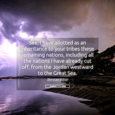Picture 05 - Joshua 23:4 BSB - See, I have allotted as an inheritance to your - Bible Verse Picture