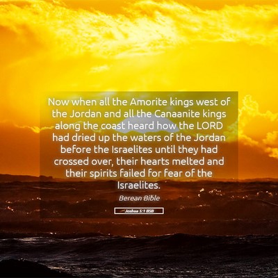 Picture 05 - Joshua 5:1 BSB - Now when all the Amorite kings west of the Jordan - Bible Verse Picture