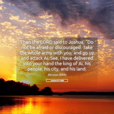 Picture 05 - Joshua 8:1 BSB - Then the LORD said to Joshua, “Do not be afraid - Bible Verse Picture