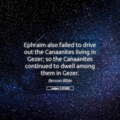 Picture 05 - Judges 1:29 BSB - Ephraim also failed to drive out the Canaanites - Bible Verse Picture