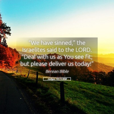 Picture 05 - Judges 10:15 BSB - “We have sinned,” the Israelites said to the - Bible Verse Picture