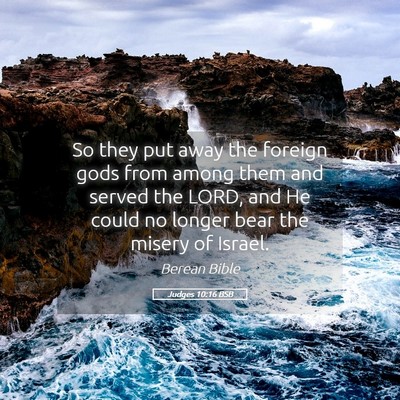 Picture 05 - Judges 10:16 BSB - So they put away the foreign gods from among them - Bible Verse Picture
