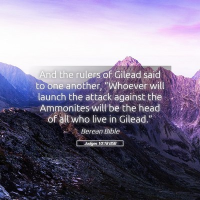 Picture 05 - Judges 10:18 BSB - And the rulers of Gilead said to one another, - Bible Verse Picture