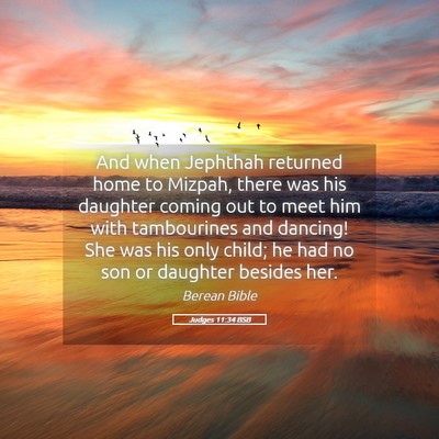 Picture 05 - Judges 11:34 BSB - And when Jephthah returned home to Mizpah, there - Bible Verse Picture