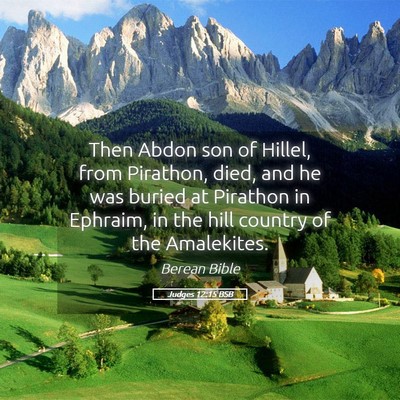Picture 05 - Judges 12:15 BSB - Then Abdon son of Hillel, from Pirathon, died, - Bible Verse Picture