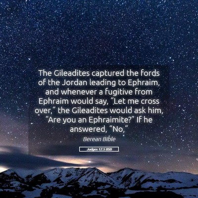 Picture 05 - Judges 12:5 BSB - The Gileadites captured the fords of the Jordan - Bible Verse Picture