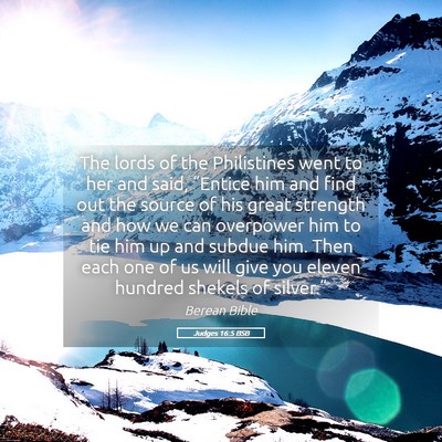 Picture 05 - Judges 16:5 BSB - The lords of the Philistines went to her and - Bible Verse Picture