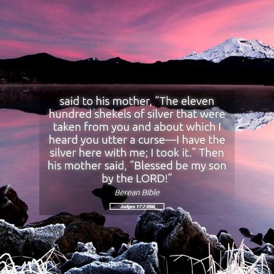 Picture 05 - Judges 17:2 BSB - said to his mother, “The eleven hundred shekels - Bible Verse Picture