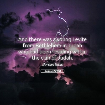Picture 05 - Judges 17:7 BSB - And there was a young Levite from Bethlehem in - Bible Verse Picture