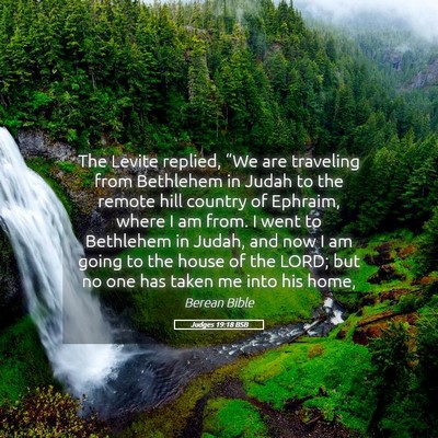 Picture 05 - Judges 19:18 BSB - The Levite replied, “We are traveling from - Bible Verse Picture