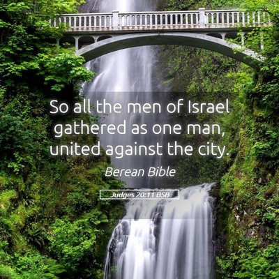Picture 05 - Judges 20:11 BSB - So all the men of Israel gathered as one man, - Bible Verse Picture