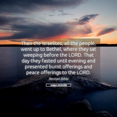 Picture 05 - Judges 20:26 BSB - Then the Israelites, all the people, went up to - Bible Verse Picture