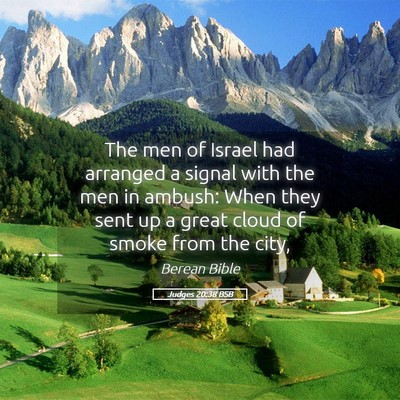 Picture 05 - Judges 20:38 BSB - The men of Israel had arranged a signal with the - Bible Verse Picture