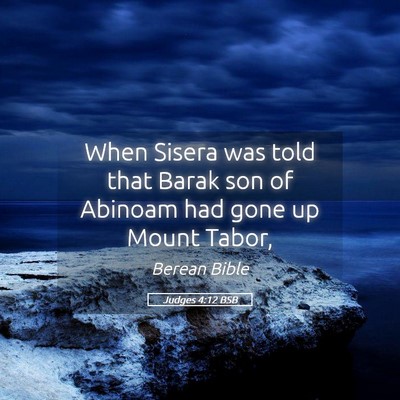 Picture 05 - Judges 4:12 BSB - When Sisera was told that Barak son of Abinoam - Bible Verse Picture