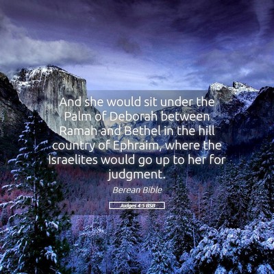 Picture 05 - Judges 4:5 BSB - And she would sit under the Palm of Deborah - Bible Verse Picture