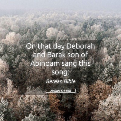 Picture 05 - Judges 5:1 BSB - On that day Deborah and Barak son of Abinoam sang - Bible Verse Picture