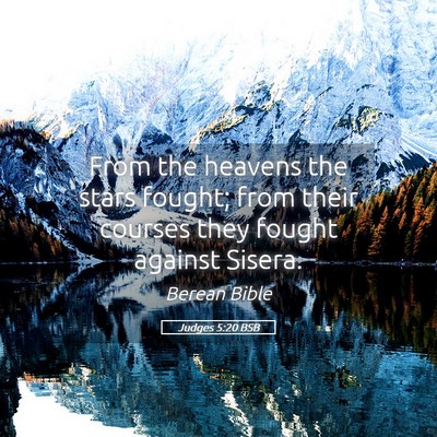 Picture 05 - Judges 5:20 BSB - From the heavens the stars fought; from their - Bible Verse Picture