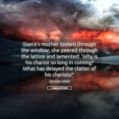 Picture 05 - Judges 5:28 BSB - Sisera’s mother looked through the window; she - Bible Verse Picture