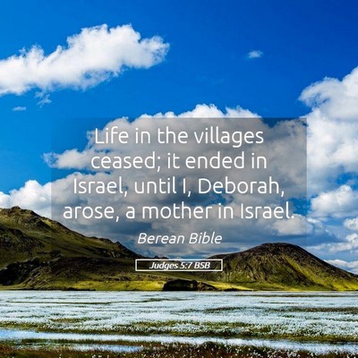 Picture 05 - Judges 5:7 BSB - Life in the villages ceased; it ended in Israel, - Bible Verse Picture