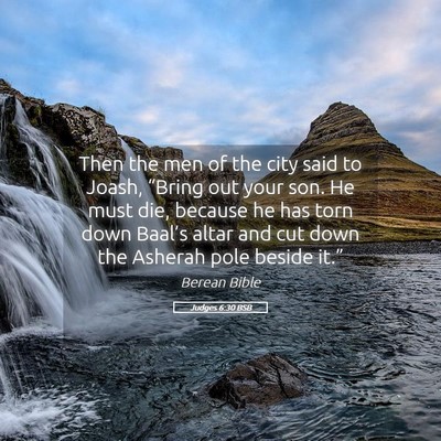 Picture 05 - Judges 6:30 BSB - Then the men of the city said to Joash, “Bring - Bible Verse Picture