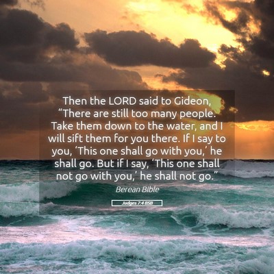 Picture 05 - Judges 7:4 BSB - Then the LORD said to Gideon, “There are still - Bible Verse Picture