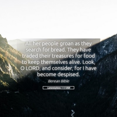 Picture 05 - Lamentations 1:11 BSB - All her people groan as they search for bread. - Bible Verse Picture