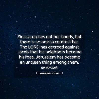 Picture 05 - Lamentations 1:17 BSB - Zion stretches out her hands, but there is no one - Bible Verse Picture
