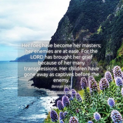 Picture 05 - Lamentations 1:5 BSB - Her foes have become her masters; her enemies are - Bible Verse Picture